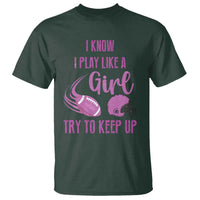 Funny Football T Shirt I Know I Play Like A Girl Try To Keep Up Pink Helmet - Wonder Print Shop