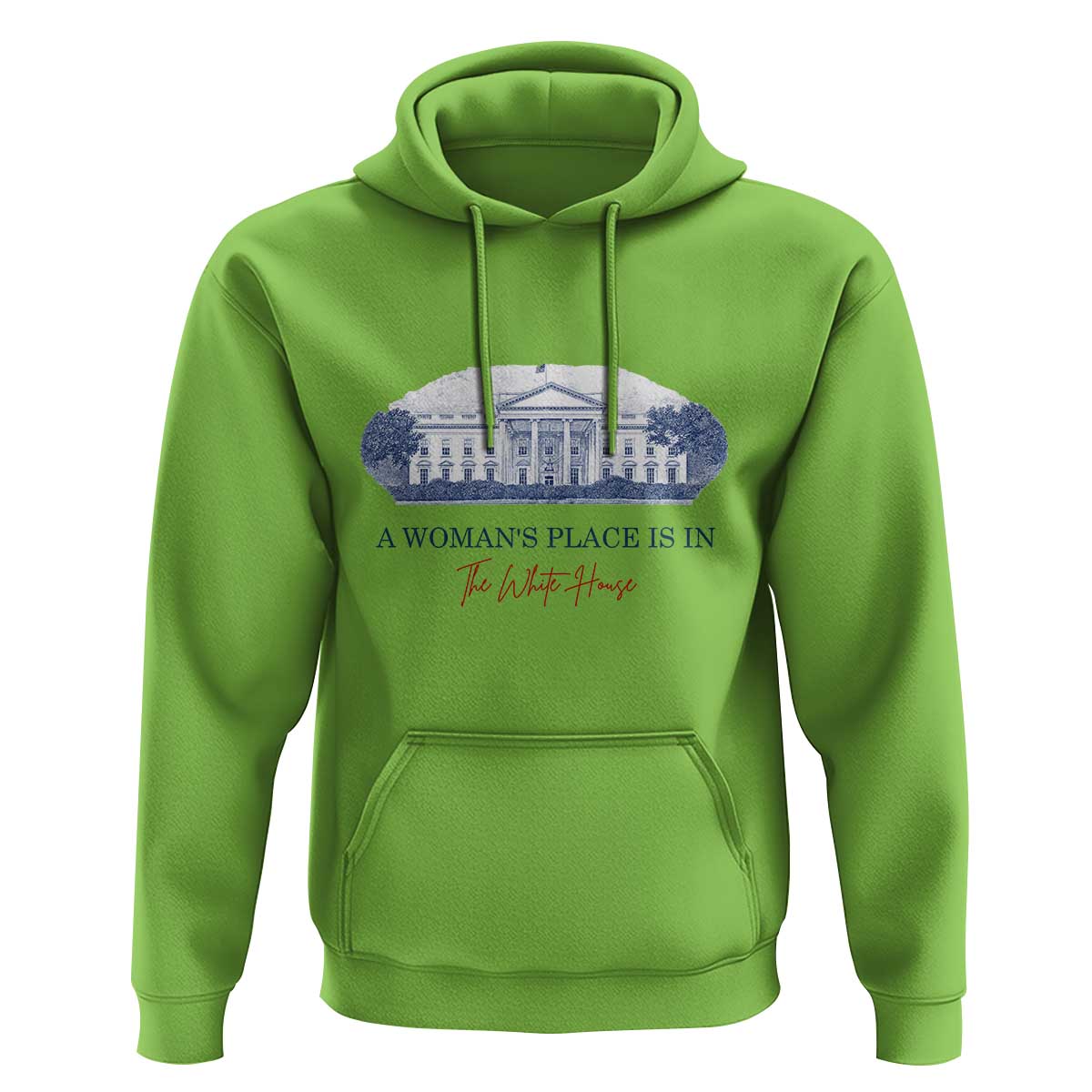 A Woman's Place Is In The White House Hoodie American President Women's Rights - Wonder Print Shop