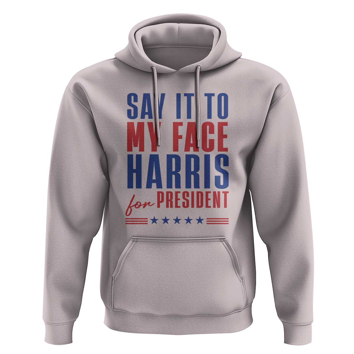 Say It To My Face Harris For President Hoodie Presidential Election 2024 - Wonder Print Shop