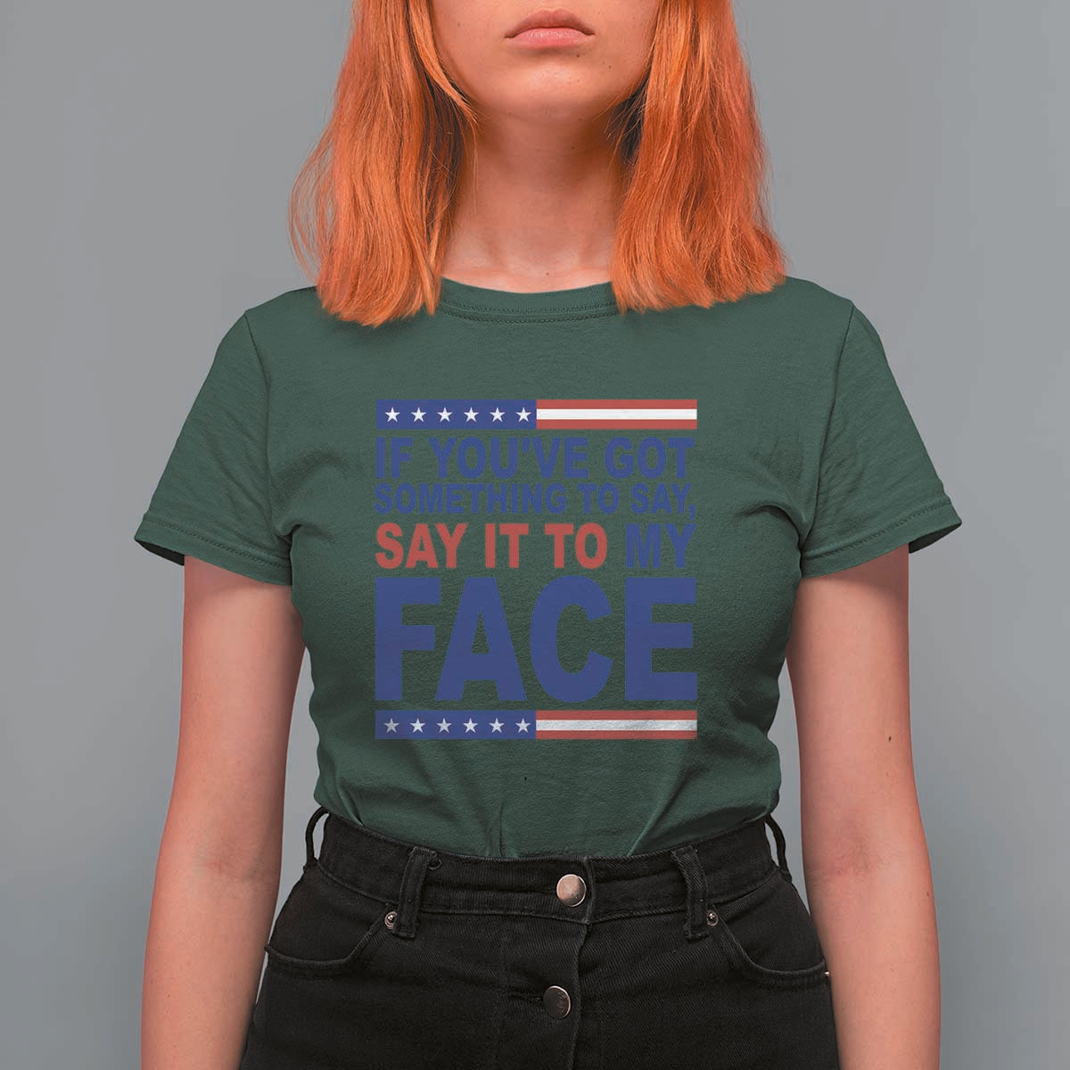 If Youve Got Something To Say It To My Face T Shirt For Women Harris 2024 Presidential Election - Wonder Print Shop
