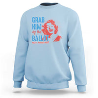 Funny Grab Him By The Ballot Nasty Women Vote Sweatshirt Vintage Cheerful Woman Harris Election - Wonder Print Shop