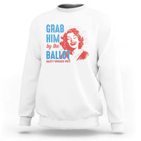 Funny Grab Him By The Ballot Nasty Women Vote Sweatshirt Vintage Cheerful Woman Harris Election - Wonder Print Shop