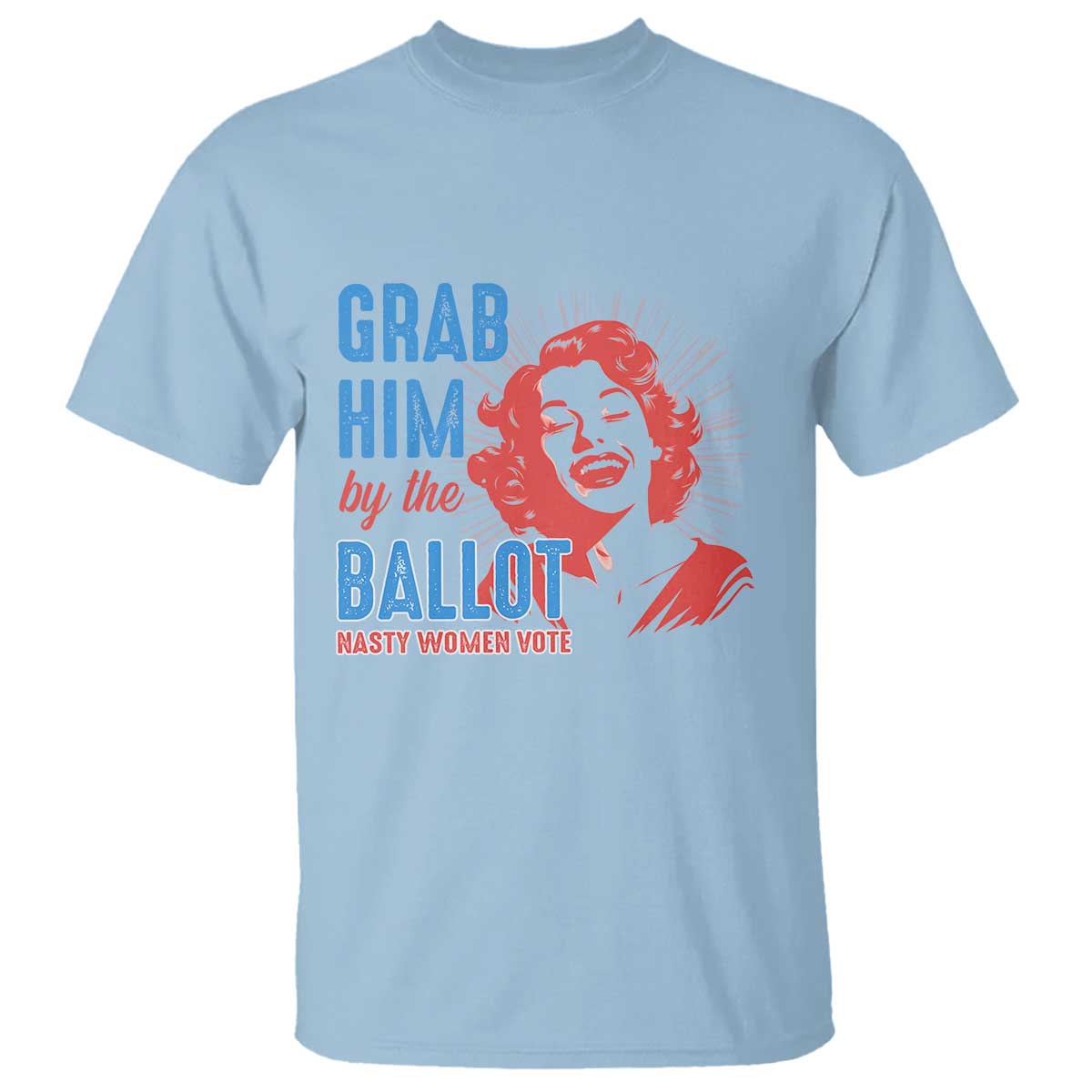 Funny Grab Him By The Ballot Nasty Women Vote T Shirt Vintage Cheerful Woman Harris Election - Wonder Print Shop