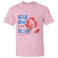 Funny Grab Him By The Ballot Nasty Women Vote T Shirt Vintage Cheerful Woman Harris Election - Wonder Print Shop