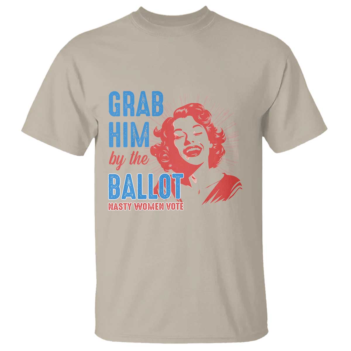 Funny Grab Him By The Ballot Nasty Women Vote T Shirt Vintage Cheerful Woman Harris Election - Wonder Print Shop