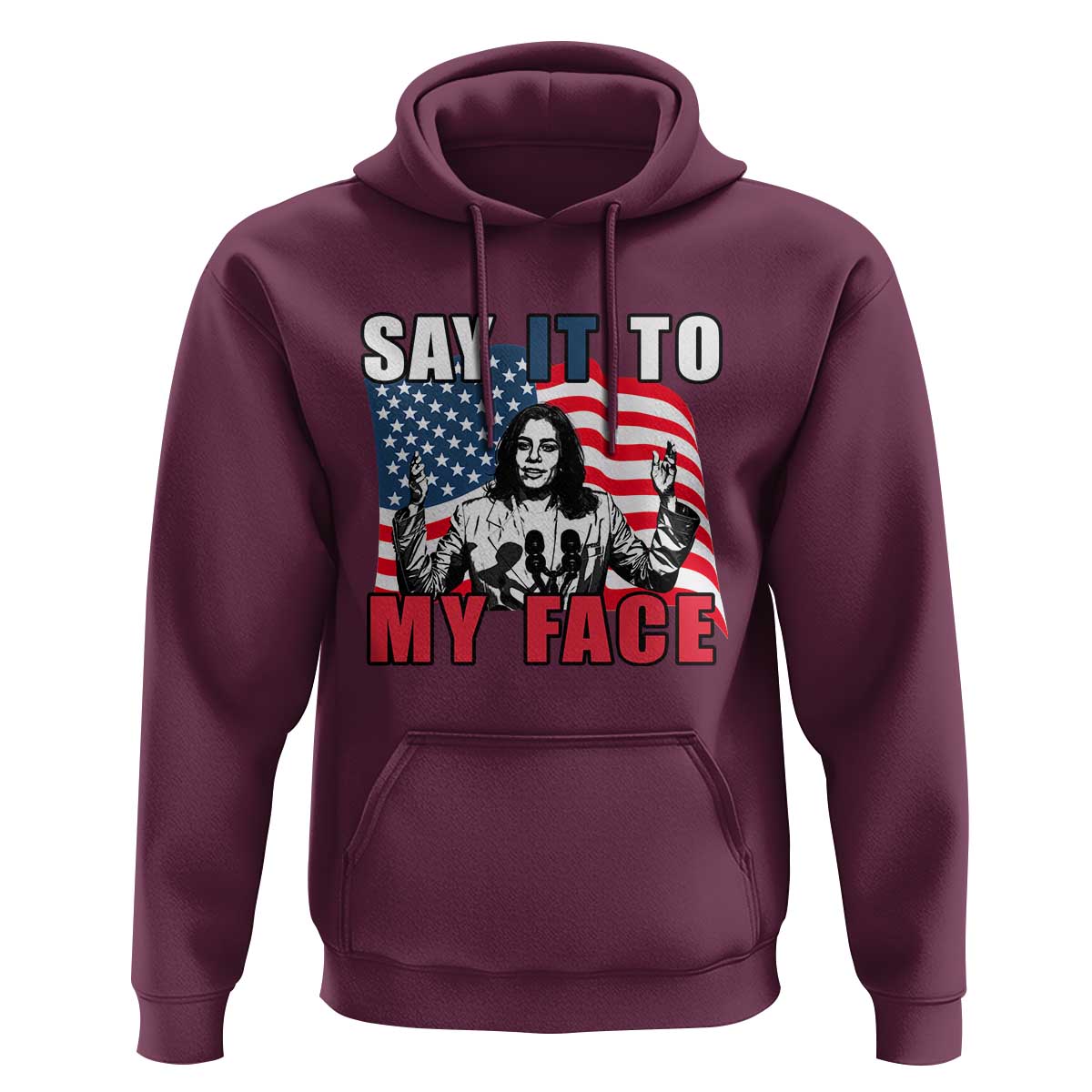 Say It To My Face Harris Hoodie American Flag Presidential Election 2024 - Wonder Print Shop