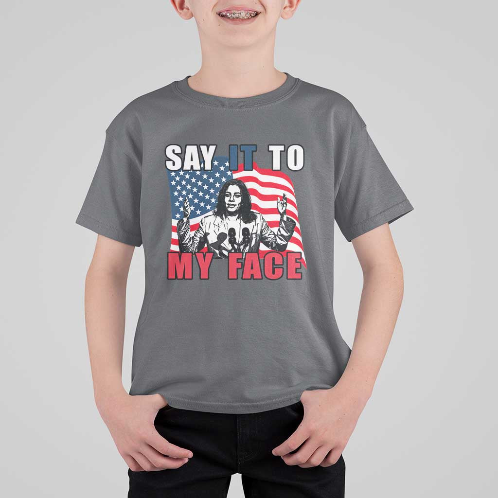 Say It To My Face Harris T Shirt For Kid American Flag Presidential Election 2024 - Wonder Print Shop