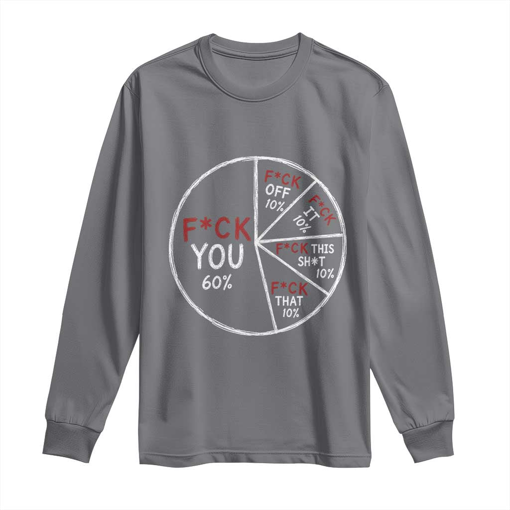 Funny Fck You Pie Chart Long Sleeve Shirt Math Sarcastic Humor