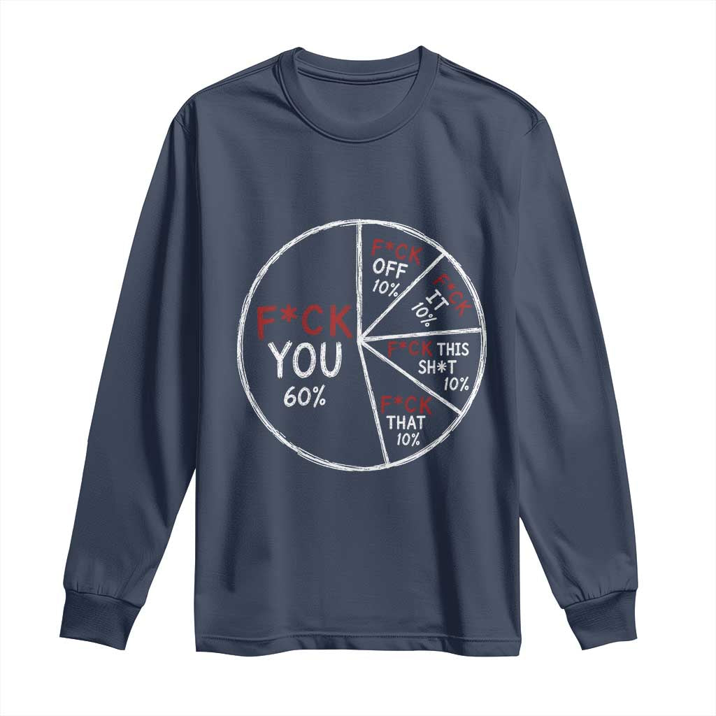 Funny Fck You Pie Chart Long Sleeve Shirt Math Sarcastic Humor
