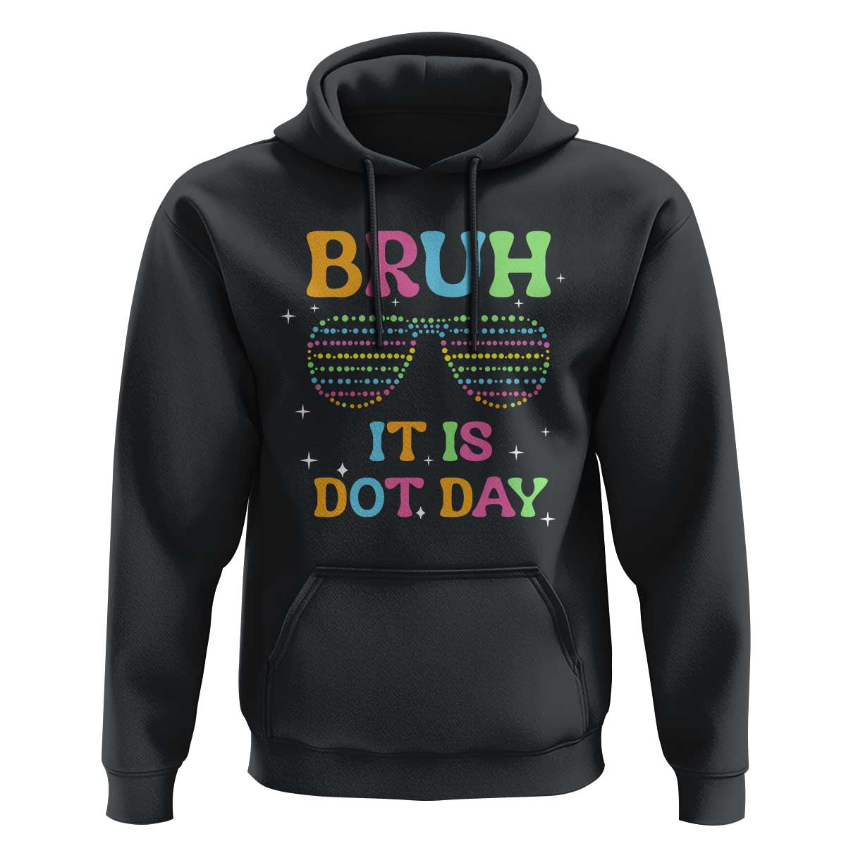 Happy Dot Day Hoodie Bruh It Is Dot Day Colorful Dot Sunglasses - Wonder Print Shop