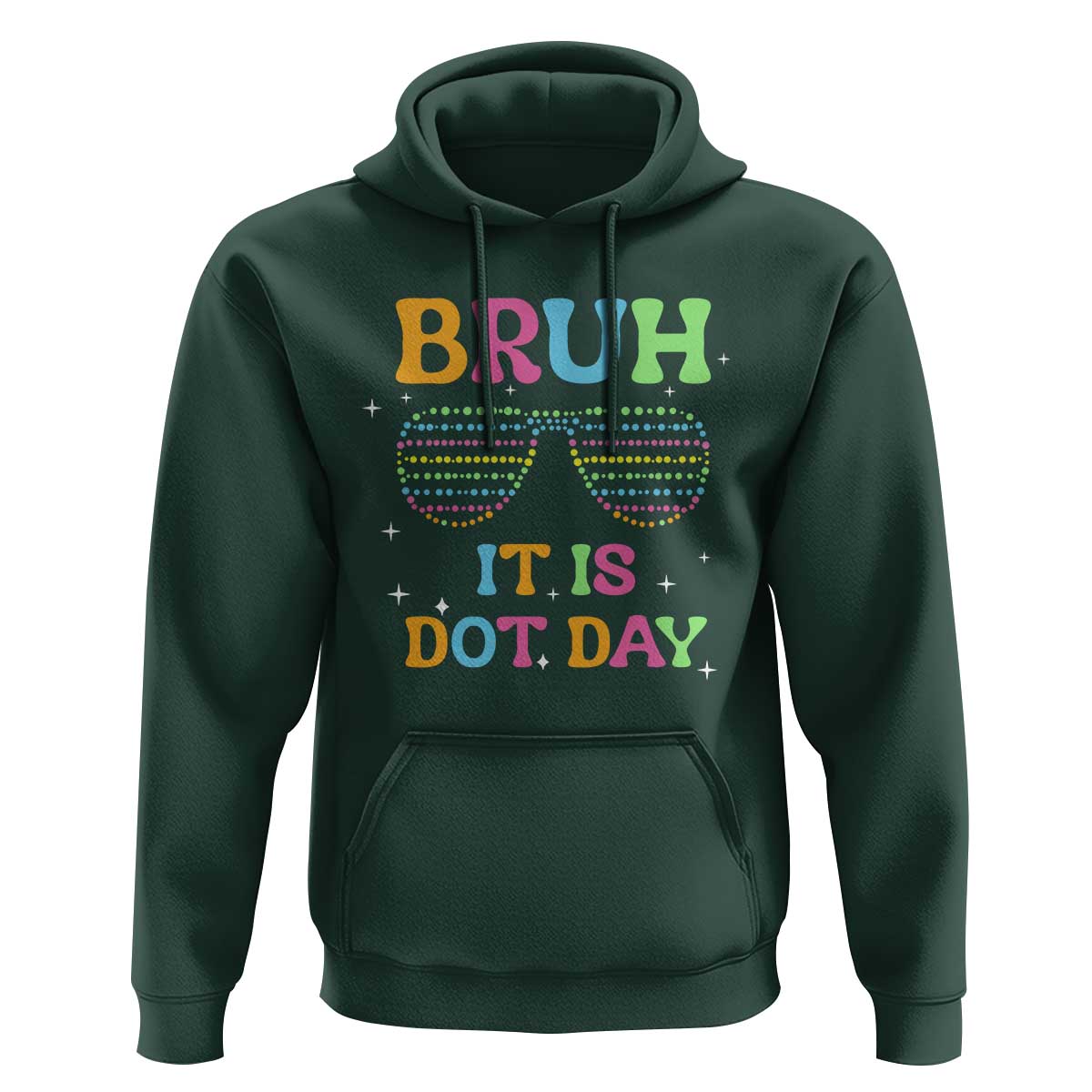 Happy Dot Day Hoodie Bruh It Is Dot Day Colorful Dot Sunglasses - Wonder Print Shop