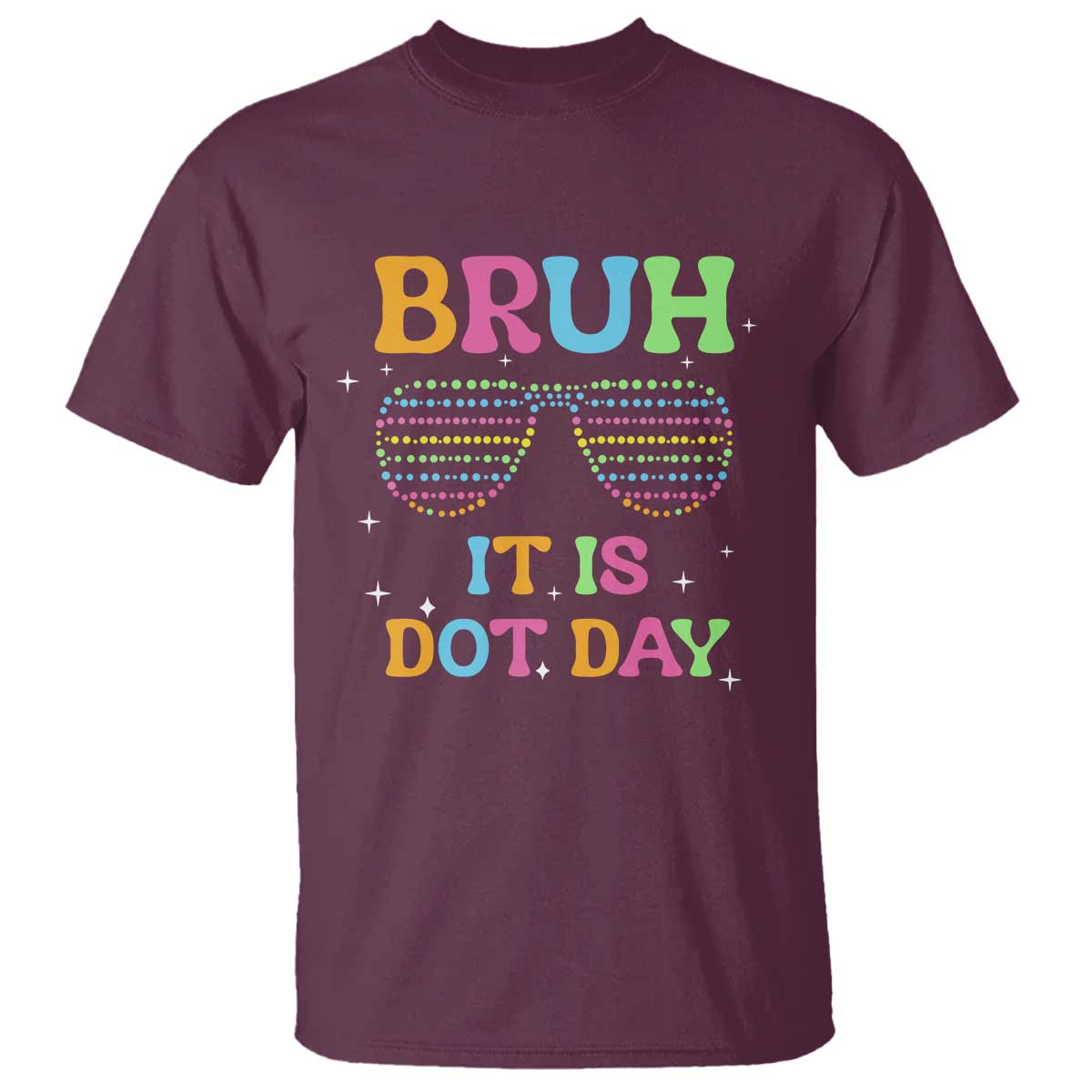 Happy Dot Day T Shirt Bruh It Is Dot Day Colorful Dot Sunglasses - Wonder Print Shop