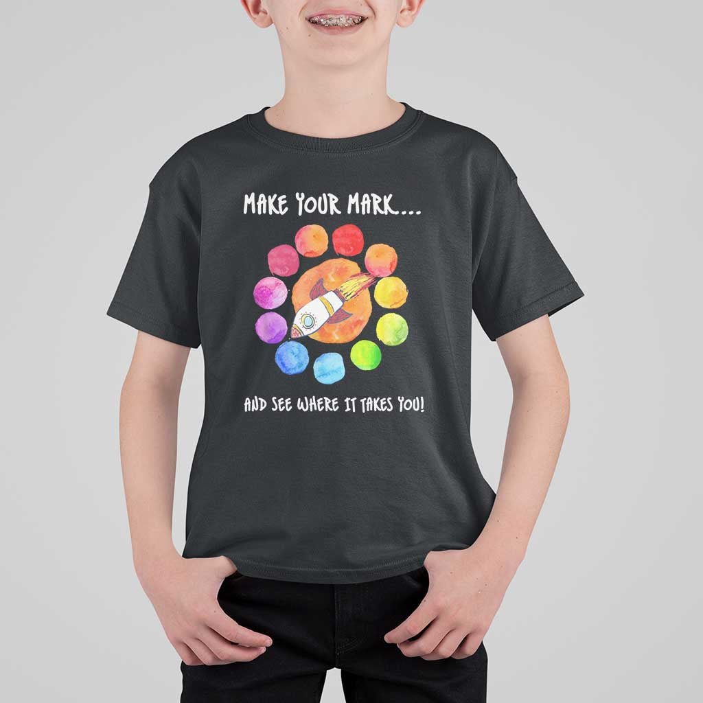 International Dot Day T Shirt For Kid Make Your Mark See Where It Takes Colorful Dot Rocket - Wonder Print Shop