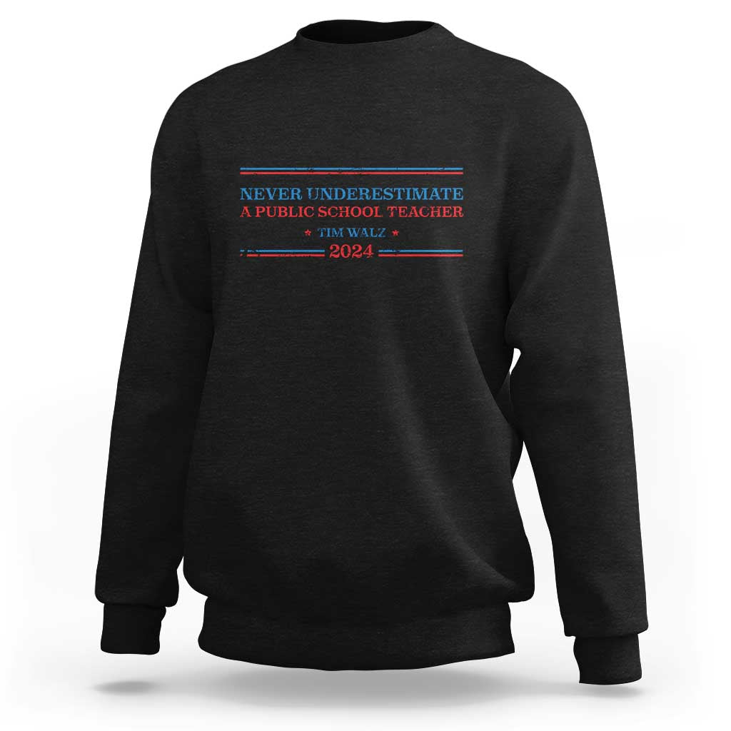 Tim Walz Sweatshirt Never Underestimate A Public School Teacher 2024 Star - Wonder Print Shop