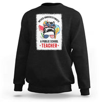 Tim Walz Sweatshirt Never Underestimate A Public School Teacher Messy Bun - Wonder Print Shop