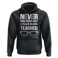 Harris Walz Supporter Hoodie Never Underestimate A Public School Teacher Tim Glasses - Wonder Print Shop