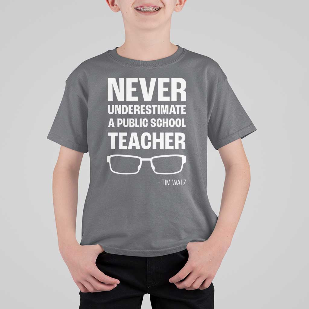 Harris Walz Supporter T Shirt For Kid Never Underestimate A Public School Teacher Tim Glasses - Wonder Print Shop