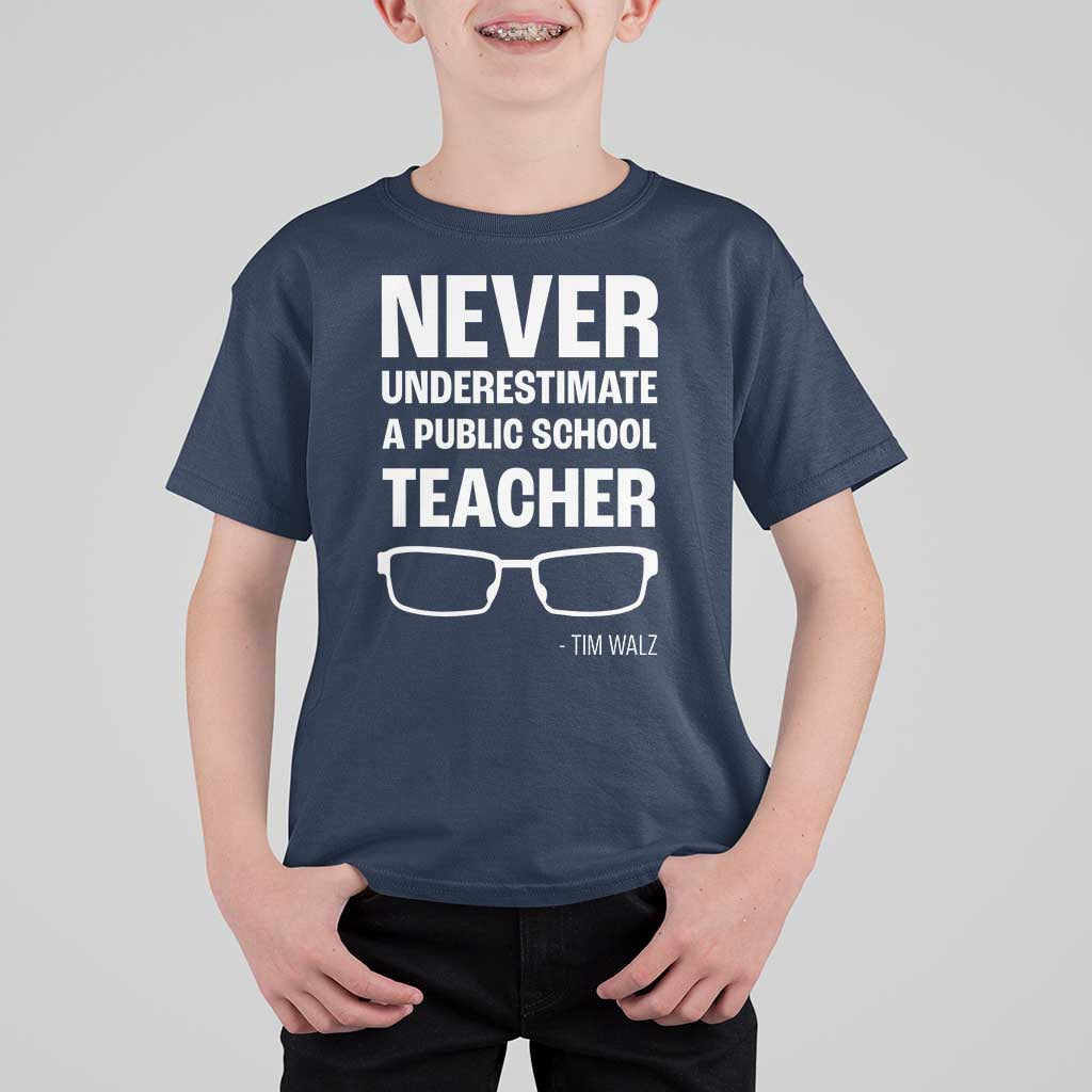 Harris Walz Supporter T Shirt For Kid Never Underestimate A Public School Teacher Tim Glasses - Wonder Print Shop