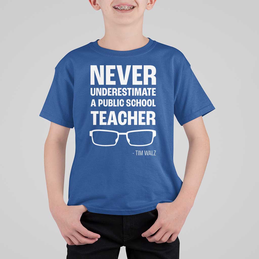 Harris Walz Supporter T Shirt For Kid Never Underestimate A Public School Teacher Tim Glasses - Wonder Print Shop