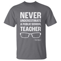 Harris Walz Supporter T Shirt Never Underestimate A Public School Teacher Tim Glasses - Wonder Print Shop