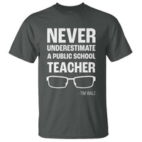 Harris Walz Supporter T Shirt Never Underestimate A Public School Teacher Tim Glasses - Wonder Print Shop