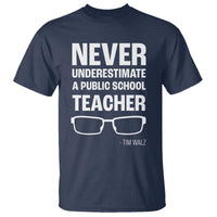 Harris Walz Supporter T Shirt Never Underestimate A Public School Teacher Tim Glasses - Wonder Print Shop
