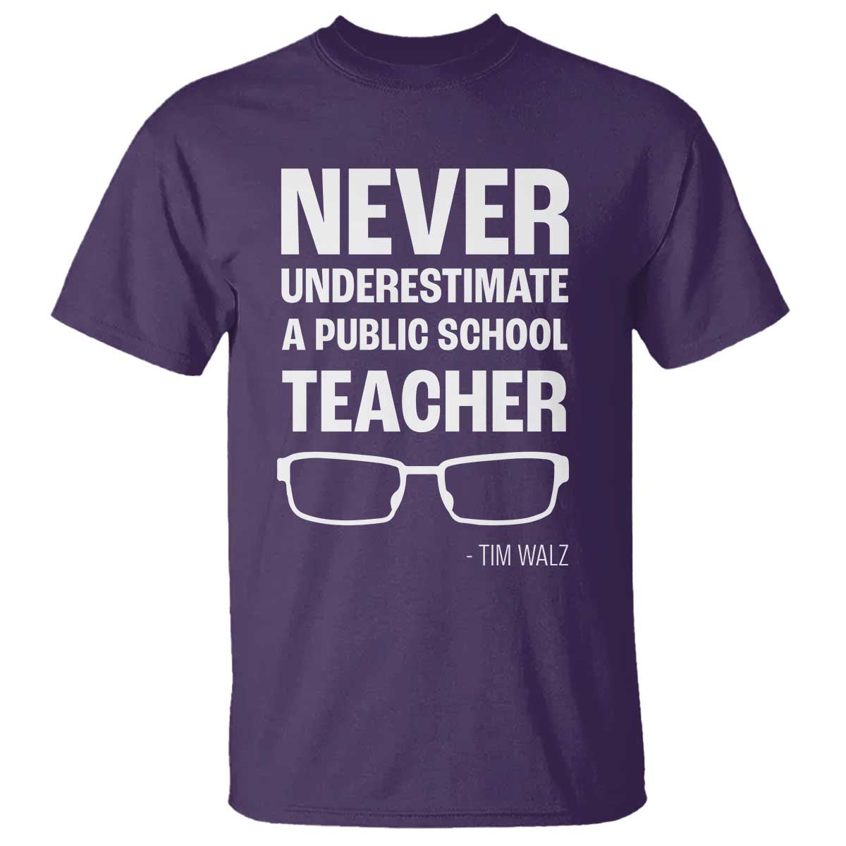 Harris Walz Supporter T Shirt Never Underestimate A Public School Teacher Tim Glasses - Wonder Print Shop