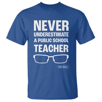 Harris Walz Supporter T Shirt Never Underestimate A Public School Teacher Tim Glasses - Wonder Print Shop