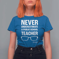 Harris Walz Supporter T Shirt For Women Never Underestimate A Public School Teacher Tim Glasses - Wonder Print Shop