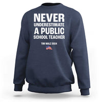 Tim Walz 2024 Sweatshirt Never Underestimate A Public School Teacher American Flag - Wonder Print Shop