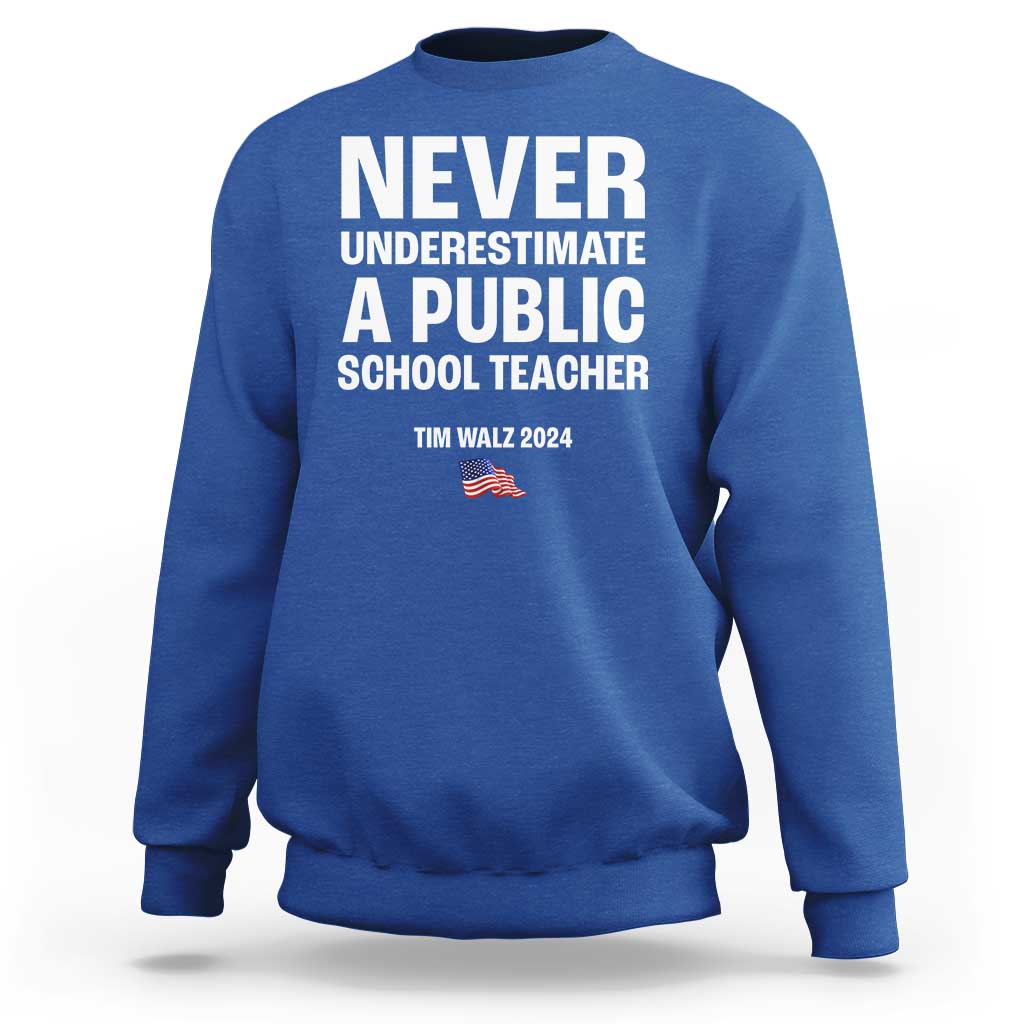 Tim Walz 2024 Sweatshirt Never Underestimate A Public School Teacher American Flag - Wonder Print Shop