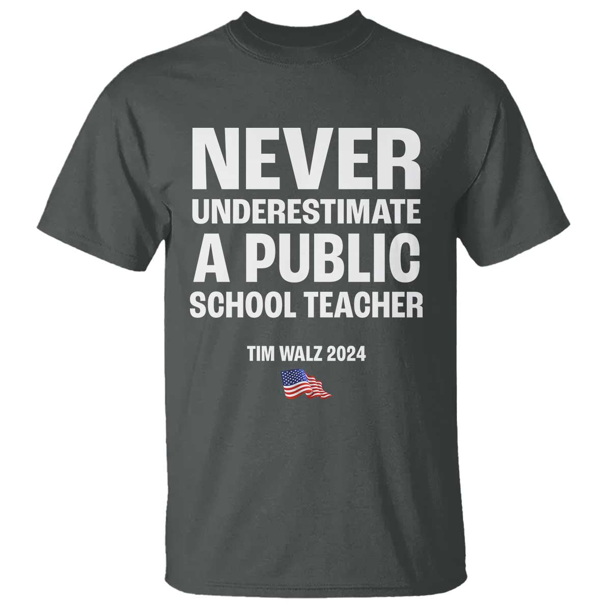 Tim Walz 2024 T Shirt Never Underestimate A Public School Teacher American Flag - Wonder Print Shop