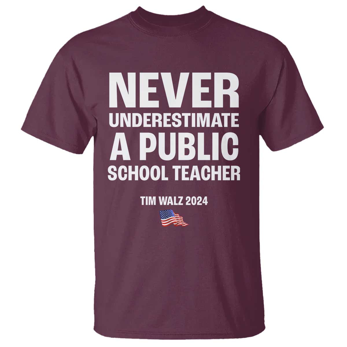 Tim Walz 2024 T Shirt Never Underestimate A Public School Teacher American Flag - Wonder Print Shop