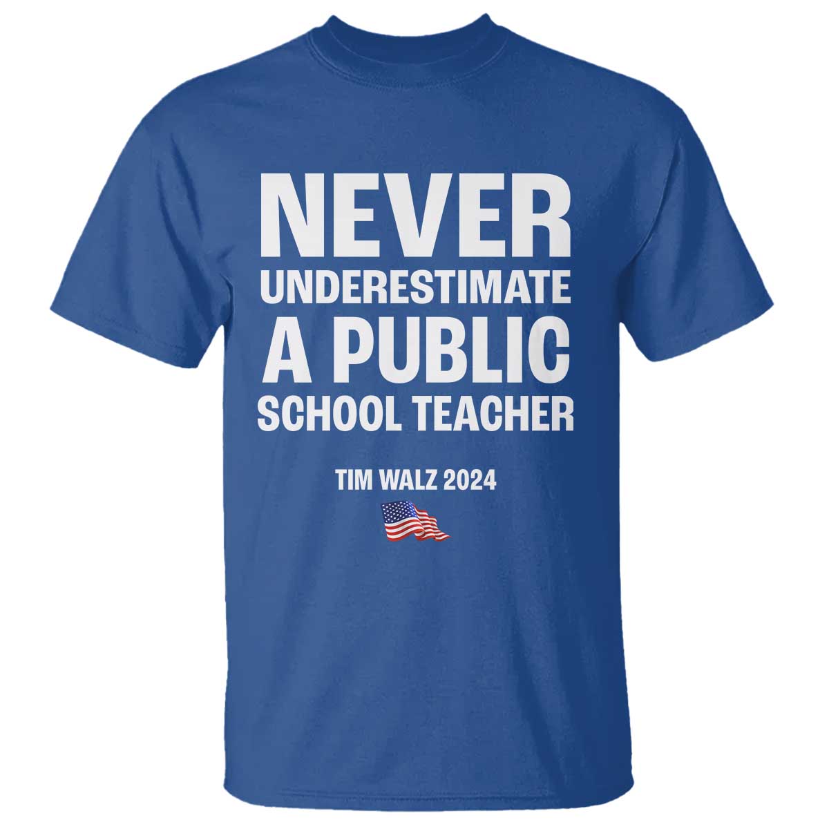 Tim Walz 2024 T Shirt Never Underestimate A Public School Teacher American Flag - Wonder Print Shop