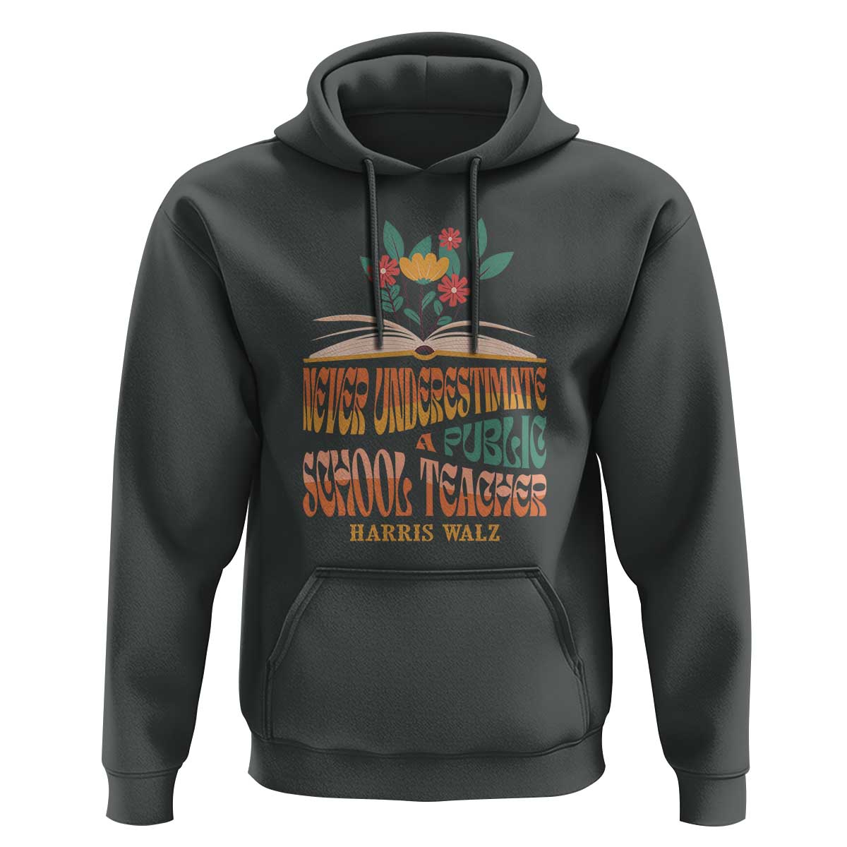 Harris Walz Hoodie Never Underestimate A Public School Teacher Floral Book - Wonder Print Shop
