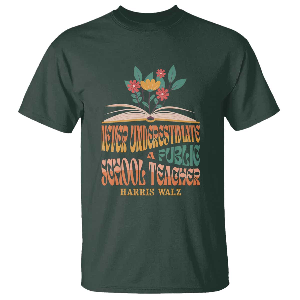 Harris Walz T Shirt Never Underestimate A Public School Teacher Floral Book - Wonder Print Shop