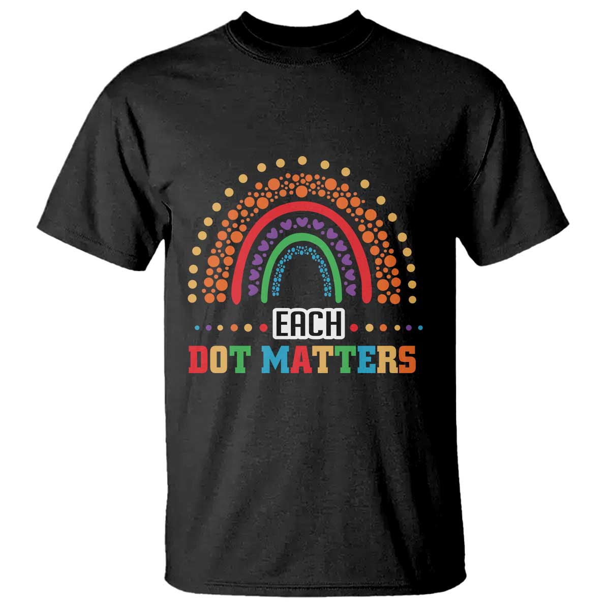 Funny Dot Day T Shirt Each Dot Matters Rainbow Of Polka Dot - Wonder Print Shop