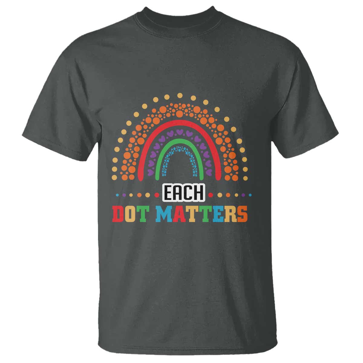 Funny Dot Day T Shirt Each Dot Matters Rainbow Of Polka Dot - Wonder Print Shop