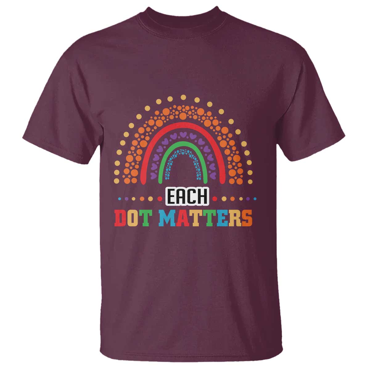 Funny Dot Day T Shirt Each Dot Matters Rainbow Of Polka Dot - Wonder Print Shop
