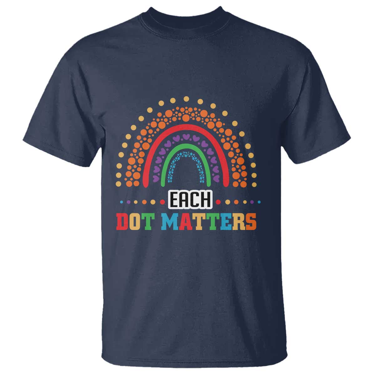 Funny Dot Day T Shirt Each Dot Matters Rainbow Of Polka Dot - Wonder Print Shop