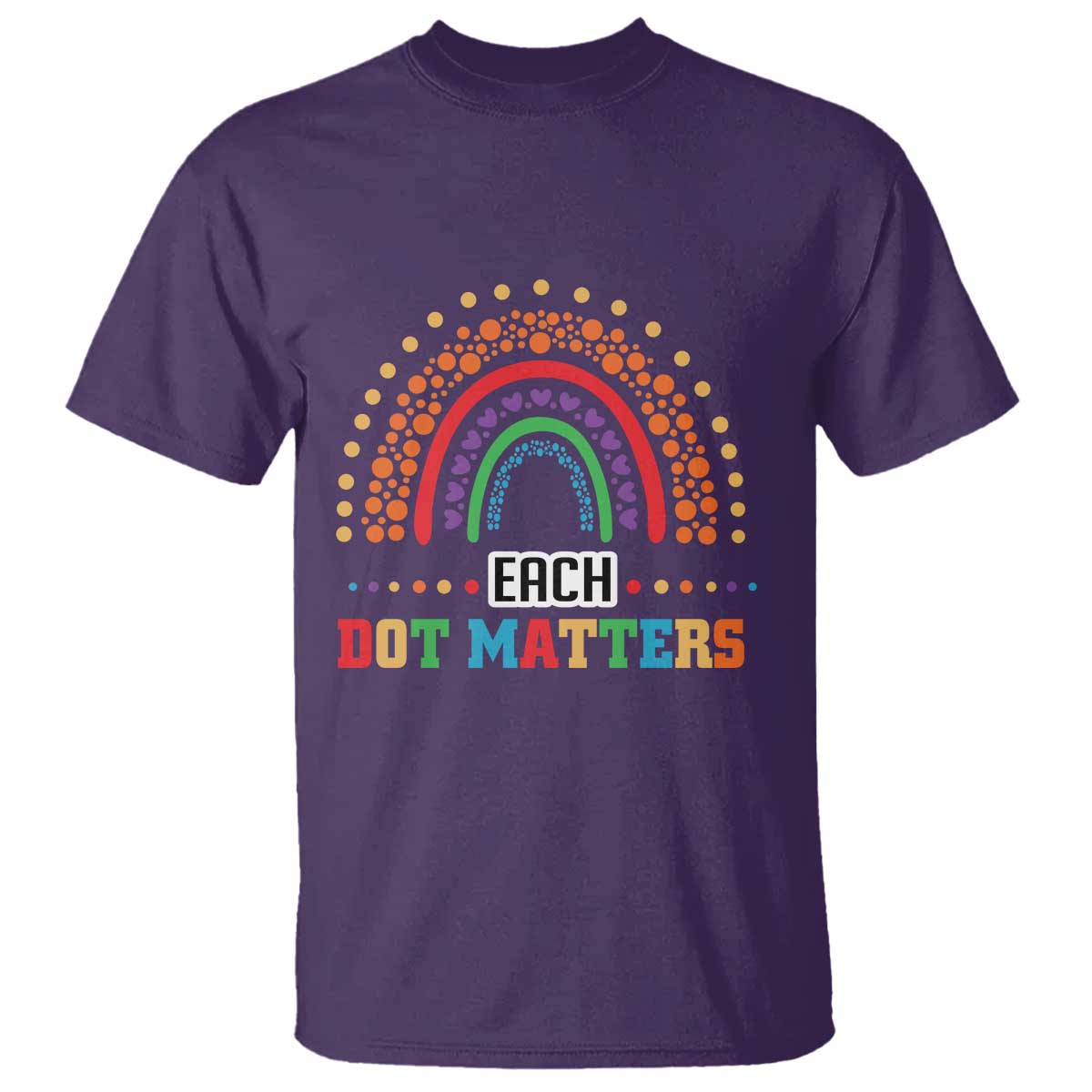 Funny Dot Day T Shirt Each Dot Matters Rainbow Of Polka Dot - Wonder Print Shop