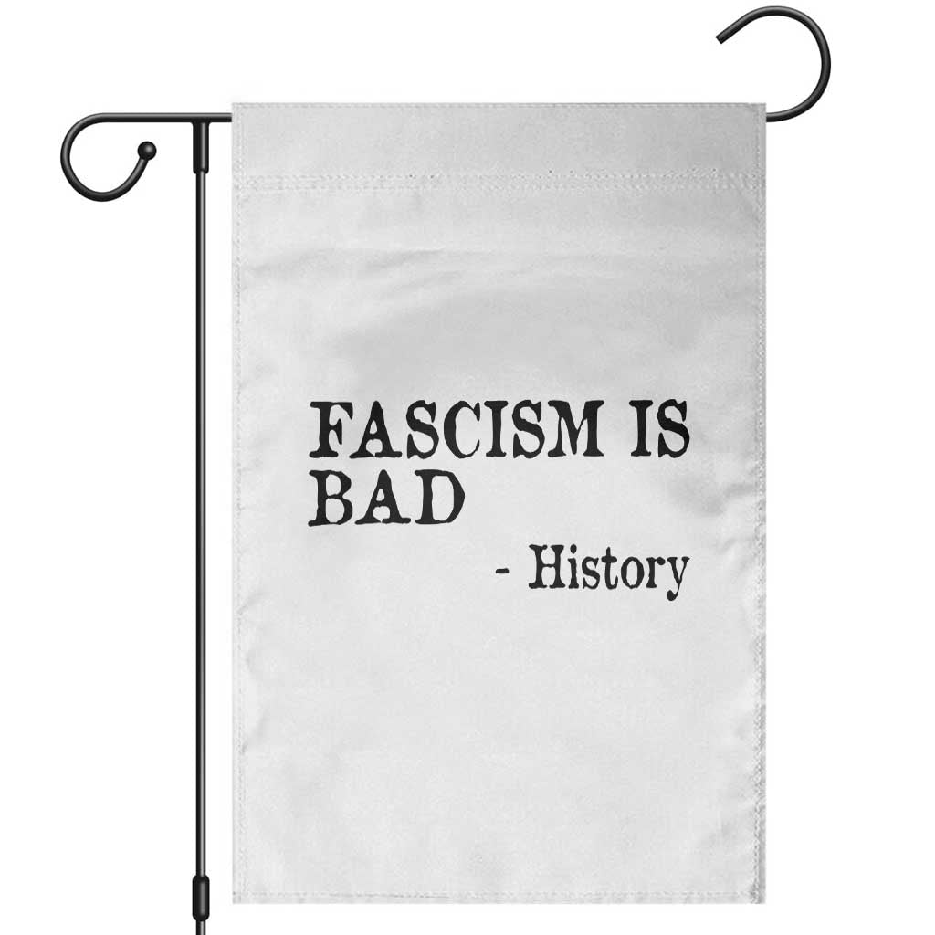 Fascism Is Bad Garden Flag Funny History Lesson - Wonder Print Shop