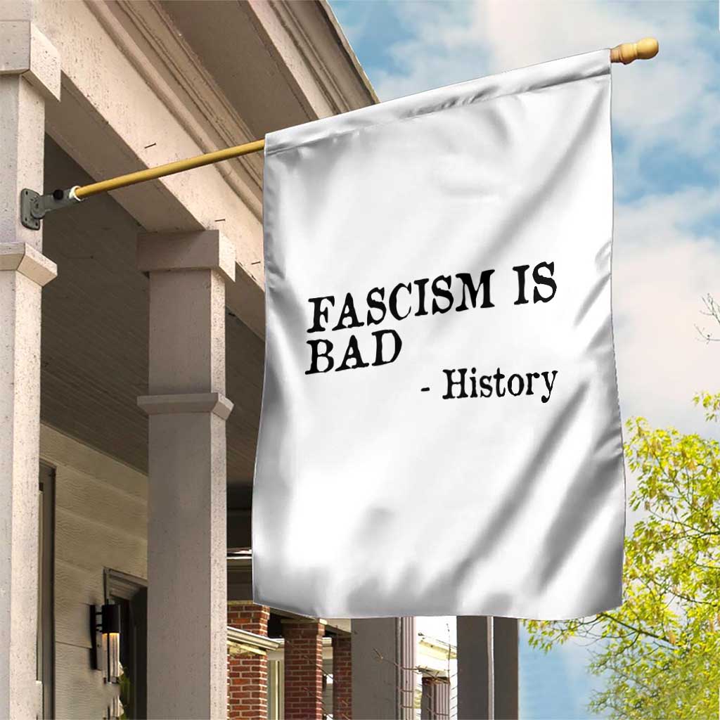 Fascism Is Bad Garden Flag Funny History Lesson - Wonder Print Shop