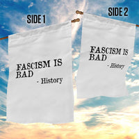 Fascism Is Bad Garden Flag Funny History Lesson - Wonder Print Shop