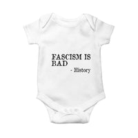 Fascism Is Bad Baby Onesie Funny History Lesson - Wonder Print Shop