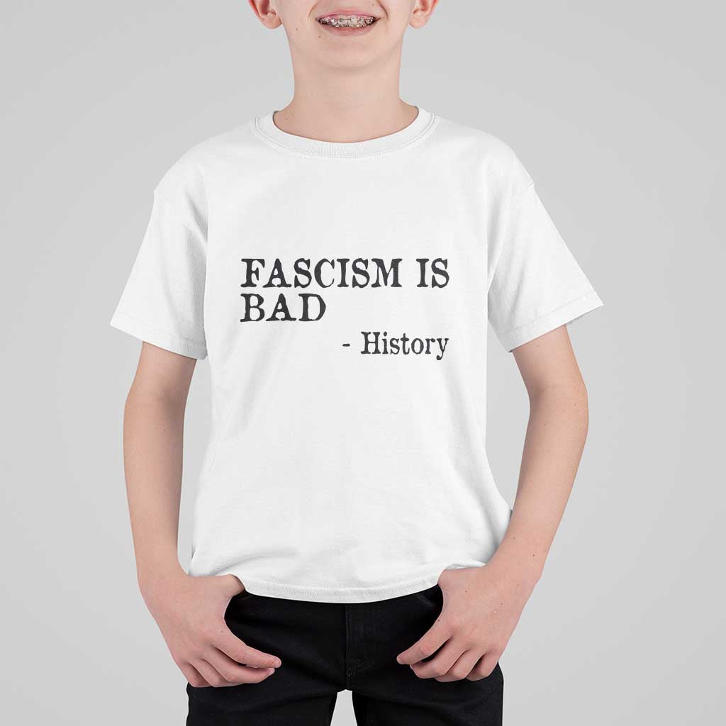 Fascism Is Bad T Shirt For Kid Funny History Lesson - Wonder Print Shop