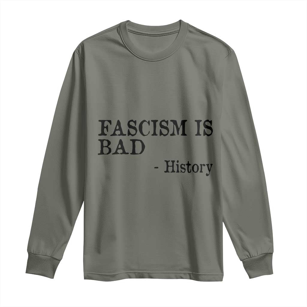 Fascism Is Bad Long Sleeve Shirt Funny History Lesson - Wonder Print Shop