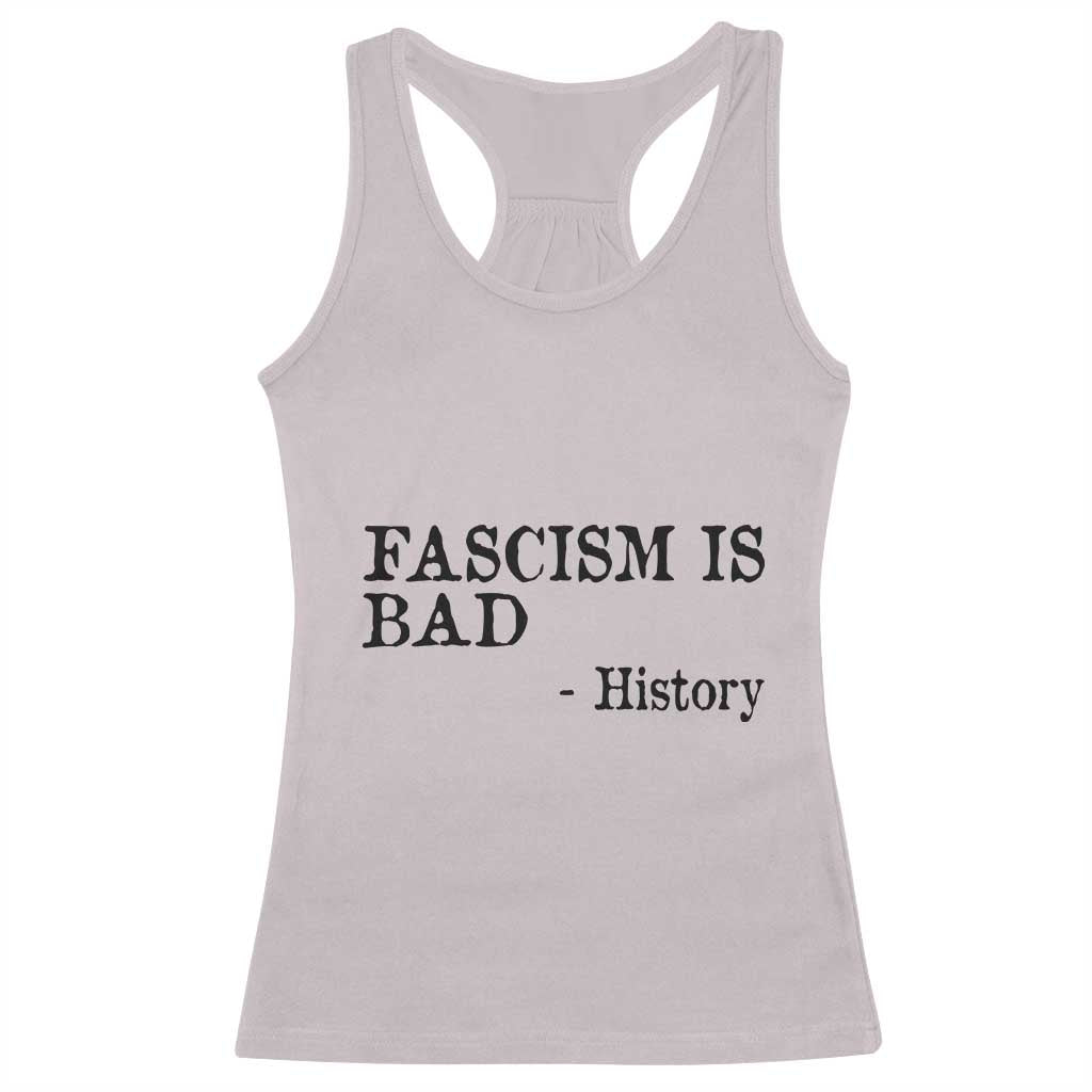 Fascism Is Bad Racerback Tank Top Funny History Lesson - Wonder Print Shop