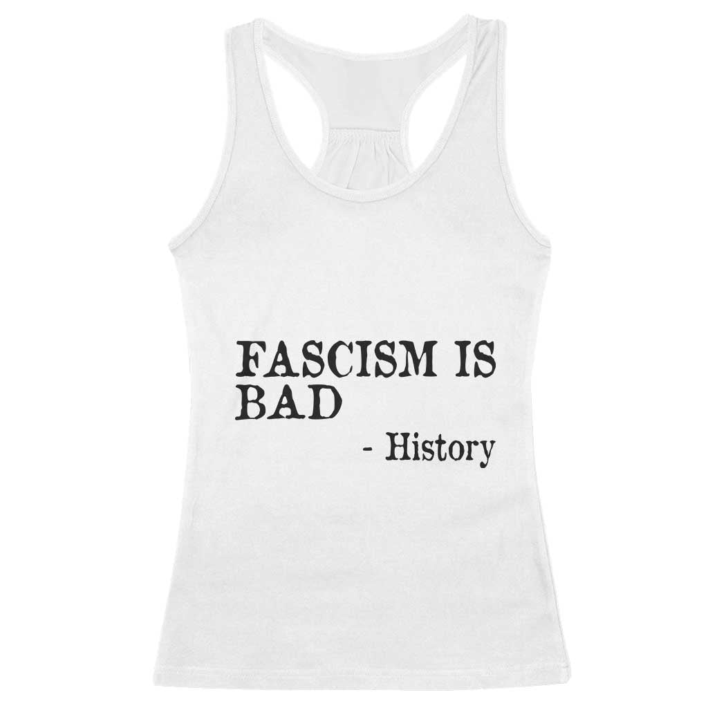 Fascism Is Bad Racerback Tank Top Funny History Lesson - Wonder Print Shop