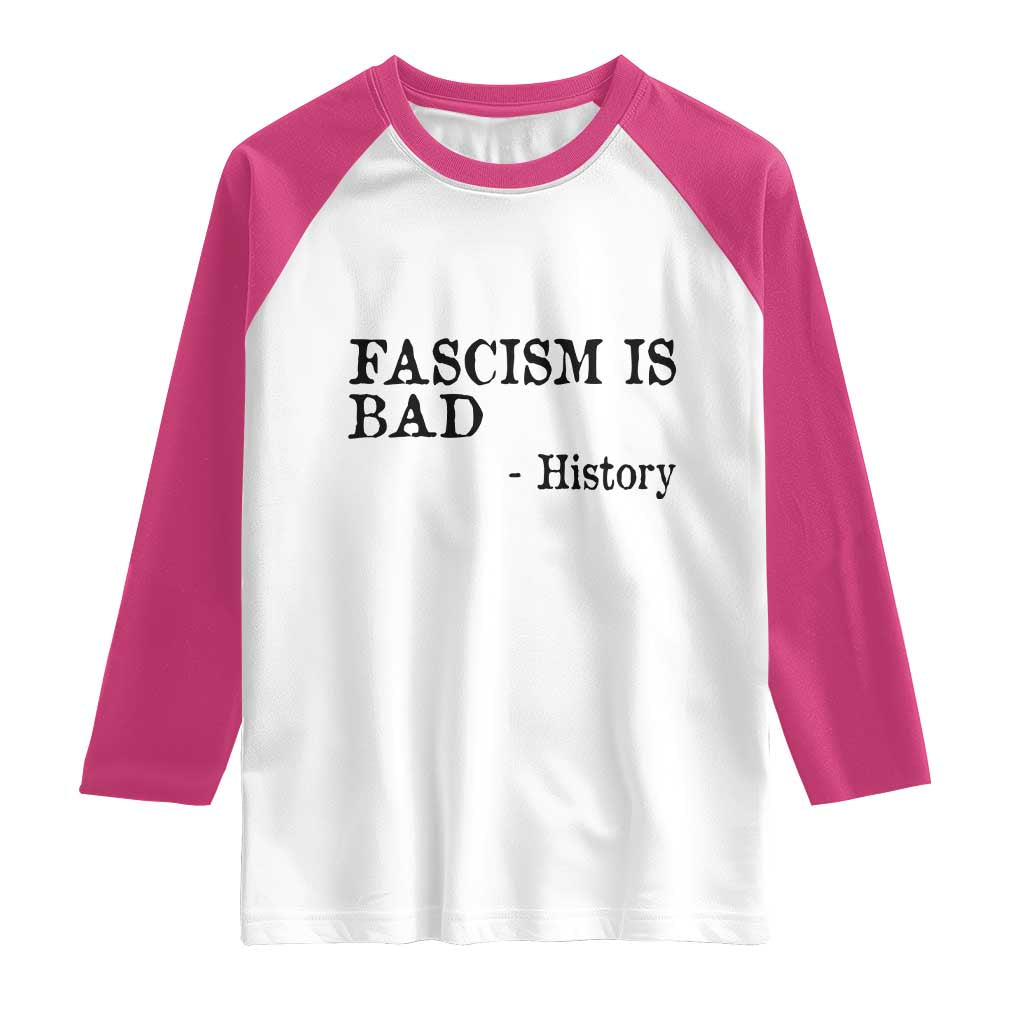Fascism Is Bad Raglan Shirt Funny History Lesson - Wonder Print Shop